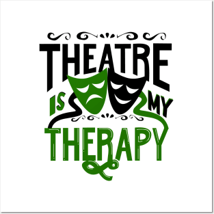 Theatre is My Therapy Posters and Art